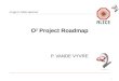 O 2 Project Roadmap P. VANDE VYVRE 1. O2 Project: What’s Next ? 2 O2 Plenary | 11 March 2015 | P. Vande Vyvre TDR close to its final state and its submission