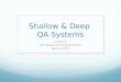 Shallow & Deep QA Systems Ling 573 NLP Systems and Applications April 9, 2013