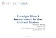 Tazeem Pasha SelectUSA U.S. Department of Commerce Washington, DC Foreign Direct Investment in the United States 1SelectUSA.gov