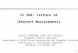 1 CS 268: Lecture 14 Internet Measurements Scott Shenker and Ion Stoica Computer Science Division Department of Electrical Engineering and Computer Sciences