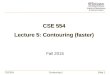 CSE554Contouring IISlide 1 CSE 554 Lecture 5: Contouring (faster) Fall 2015