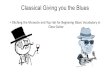 Classical Giving you the Blues Ditching the Monocle and Top Hat for Beginning Blues Vocabulary in Class Guitar