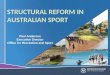 Paul Anderson Executive Director Office for Recreation and Sport STRUCTURAL REFORM IN AUSTRALIAN SPORT