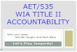 Let’s Play Jeopardy! AET/535 WIA TITLE II ACCOUNTABILITY With your hosts: Jennifer Vaughn and Mark Reha