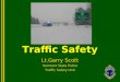 Traffic Safety Lt.Garry Scott Vermont State Police Traffic Safety Unit