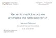 Genomic medicine: are we answering the right questions? Nazneen Rahman Head of Cancer Genetics ICR and #genomicsfest