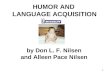 1 HUMOR AND LANGUAGE ACQUISITION by Don L. F. Nilsen and Alleen Pace Nilsen