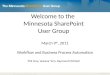 Meeting # 76  Meeting # 76 Welcome to the Minnesota SharePoint User Group March 9 th, 2011 Workflow