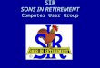 SIR SONS IN RETIREMENT Computer User Group. HARD DRIVE FORMATTING LOW-LEVEL FORMATTING PARTITIONING HIGH-LEVEL FORMATTING –ERASER: