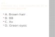 AA. Brown hair BB. BB CC. Xx DD. Green eyes