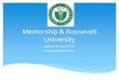 Mentorship & Roosevelt University Melissa M. Sisco, PhD Roosevelt University