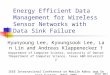 Energy Efficient Data Management for Wireless Sensor Networks with Data Sink Failure Hyunyoung Lee, Kyoungsook Lee, Lan Lin and Andreas Klappenecker †