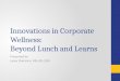 Innovations in Corporate Wellness: Beyond Lunch and Learns Presented by Lacey Durrance, MS, RD, LDN