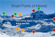 Ota Cerba, Karel Charvat, Raitis Berzins. Smart Points of Interest (SPOI) POI: a specific point location that someone may find useful or interesting SPOI