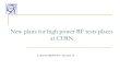 New plans for high power RF tests places at CERN O. Brunner BE/RF/KS – January ‘10