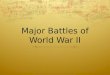 Major Battles of World War II. The Holocaust  genocide: The systematic and purposeful destruction of a racial, political, religious, or cultural group