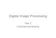 Digital Image Processing Part 2 Contrast processing