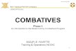 As of 25MAR08 As of 15JUL08 1 COMBATIVES SSG(P) E. FAYETTE Training & Operations NCOIC Phase I: An Introduction to the Modern Army Combatives Program 361