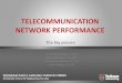 TELECOMMUNICATION NETWORK PERFORMANCE