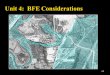 4.0 Unit 4: BFE Considerations. 4.1 Objectives At the end of this unit, you should be able to:  List potential data sources for determining BFEs in A