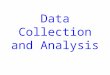Data Collection and Analysis. Empiricism Language research is an empirical activity i.e. It involves the collection and analysis of data which can be
