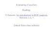 Evaluating Classifiers Reading: T. Fawcett, An introduction to ROC analysis, Sections 1-4, 7 (linked from class website)An introduction to ROC analysis