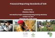 Financial Reporting Standards of ILRI Presented by Wubalem Dejene ILRI-N2Africa Project Financial Reporting Training Workshop October 16, 2015 Infocenter-ILRI,