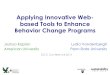 Applying Innovative Web- based Tools to Enhance Behavior Change Programs Lydia Vandenbergh Penn State University SSCC Conference 2014 Joshua Kaplan American