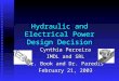 Hydraulic and Electrical Power Design Decision Cynthia Perreira IMDL and SRL Dr. Book and Dr. Paredis February 21, 2003