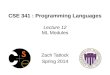 CSE 341 : Programming Languages Lecture 12 ML Modules Zach Tatlock Spring 2014