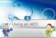 Using an Automatic External Defibrillator (AED) Korean Red Cross Important Definitions  Ventricular Fibrillation (VF): The most common abnormal rhythm