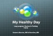 My Healthy Day Lang program: Doctors in Training 12/4/13 S ANDHYA B RACHIO, MD & R YAN G ISE, MD