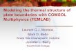 Modeling the thermal structure of plate boundaries with COMSOL Multiphysics (FEMLAB) Laurent G.J. Montési, Mark D. Behn Woods Hole Oceanographic Institution