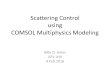 Scattering Control using COMSOL Multiphysics Modeling Billy D. Jones APL-UW 4 Feb 2016