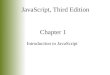 Chapter 1 Introduction to JavaScript JavaScript, Third Edition