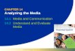 © 2011 Cengage Learning. All Rights Reserved. CHAPTER 14 Analyzing the Media 14.1Media and Communication 14.2Understand and Evaluate Media