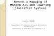 Towards a Mapping of Modern AIS and Learning Classifier Systems Larry Bull Department of Computer Science & Creative Technologies University of the West