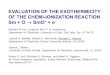 EVALUATION OF THE EXOTHERMICITY OF THE CHEMI-IONIZATION REACTION Sm + O  SmO + + e – Richard M Cox, JungSoo Kim, P. B. Armentrout, Department of Chemistry,