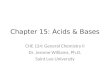 Chapter 15: Acids & Bases CHE 124: General Chemistry II Dr. Jerome Williams, Ph.D. Saint Leo University