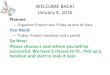 WELCOME BACK! January 4, 2016 Planner: – Organism Project due Friday at end of class You Need: – Today: Project Handout and a pencil Do Now: Please choose