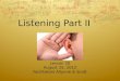 Listening Part II Lesson 20 August 25, 2012 Facilitators Allynne & Scott