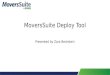 MoversSuite Deploy Tool Presented by Zara Beckstein