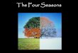 The Four Seasons. The Earth’s axis is tilted to 23.5 degrees