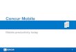1 Concur Mobile Mobile productivity today. 2 What is Concur mobile? An extension of the web app On-the-go travel and expense functionality Business trip