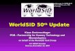 WorldSID 50 th Update Klaus Bortenschlager PDB - Partnership for Dummy Technology and Biomechanics on behalf of the WorldSID Task Group 44 th GRSP Session