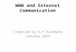 WWW and Internet Communication Compiled by G.F Kalumuna January 2014