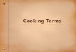 Cooking Terms. Cutting Terms Cube Cut food into same- size pieces 1/2â€‌ or larger