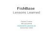 FishBase Lessons Learned Rainer Froese IfM-GEOMAR December 2004