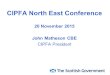CIPFA North East Conference 20 November 2015 John Matheson CBE CIPFA President