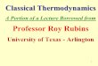 1 Classical Thermodynamics A Portion of a Lecture Borrowed from Professor Roy Rubins University of Texas - Arlington